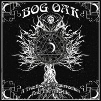 Bog Oak – A Treatise On Resurrection And The Afterlife