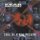 Fear Factory - Soul of a New Machine/Fear is the Mindkiller