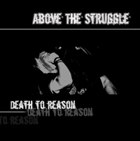 Above the Struggle - Death to Reason