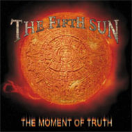 The Fifth Sun - The Moment of Truth