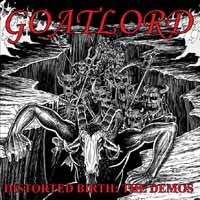 Goatlord - Distorted Birth: The Demos