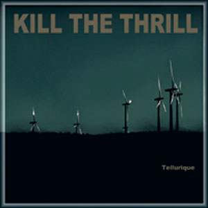 Kill the Thrill - Tellurique