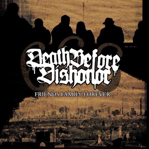 Death Before Dishonor - Friends.Family.Forever