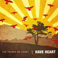 Have Heart - The Things We Carry