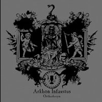 Arkhon Infaustus - Orthodoxyn
