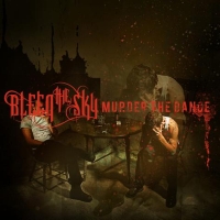 Bleed The Sky - Murder The Dance