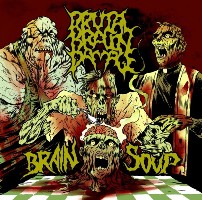 Brutal Brain Damage – Brain Soup