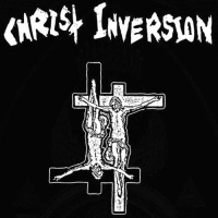 Christ Inversion - Christ Inversion