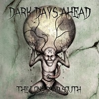 Dark Days Ahead - The Long Way South