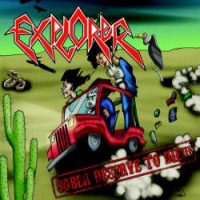 Explorer - Sober Deserve to Die!!!