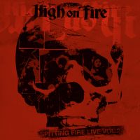 High On Fire - Spitting Fire Live Volume II</