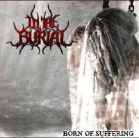 In The Burial – Born of Suffering