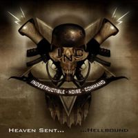Indestructible Noise Command - Heaven Sent... Hellbound
