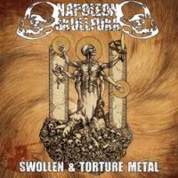 Napoleon Skullfukk - Swollen & Torture Metal