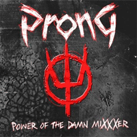 Prong - 

power of the damn mixxer, cover art