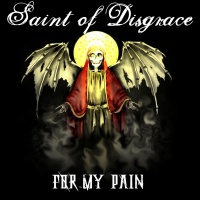  Saint of Disgrace - For My Pain 