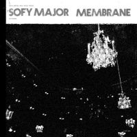 Sofy Major / Membrane - split