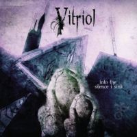 Vitriol - Into the Silence I Sink