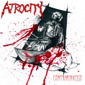 Atrocity - Contaminated