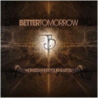 Better Tomorrow - Home Is Where Your Heart Is
