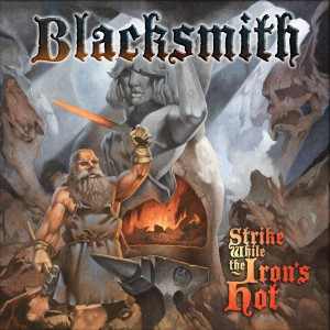 Black Smith - Strike While The Iron’s Hot