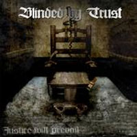 Blinded By Trust - Justice Will Previal