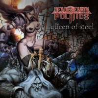 Dead Earth Politics – The Queen of Steel
