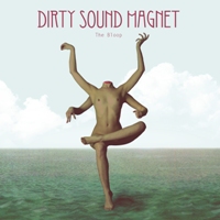 Dirty Sound Magnet - The Bloop