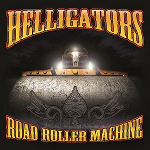  Helligators - Road Roller Machine 