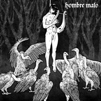 Hombre Malo - Persistent Mumur of Words of Wrath