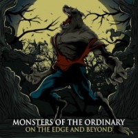 Monsters of The Ordinary - On The Edge and Beyond