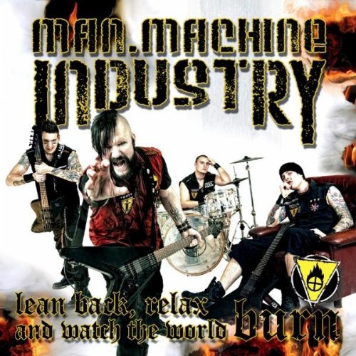 Man.Machine.Industry - Lean Back, Relax and Watch The World Burn