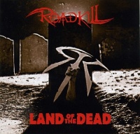 Roadkill - Land of The Dead