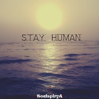 Soulspirya – Stay Human