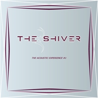 The Shiver - Acoustic Experience