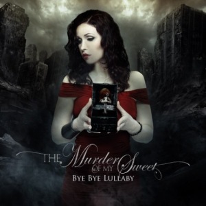 The Murder of My Sweet - Bye Bye Lullaby