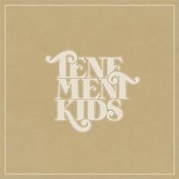 Tenement Kids - Tenement Kids