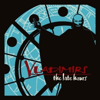 Vladimirs - The Late Hours